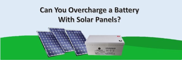Can You Overcharge Batteries with Solar Panels? - portablesolarexpert.com